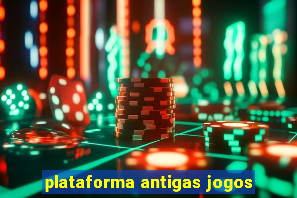 plataforma antigas jogos